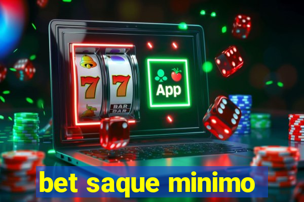 bet saque minimo